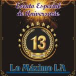 13 Aniversario de Revista Lo Máximo LA